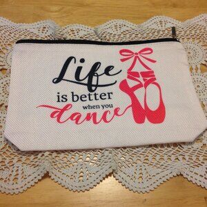 Cosmetic / makeup / toiletry bag, life is better when you dance